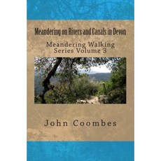 Meandering on Rivers and Canals in Devon Paperback, Createspace Independent Publishing Platform