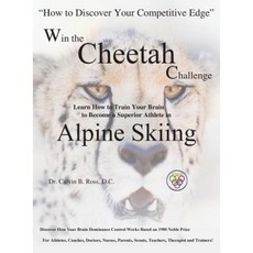 Win the Cheetah Challenge - Learn How to Train Your Brain to Become a Superior Athlete in Alpine Skiing Hardcover, Arrowhead Pub.