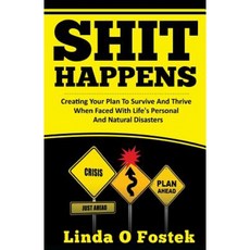 Happens: Creating Your Plan to Survive and Thrive When Faced with Life's Personal and Natural Disasters Paperback, Parker House Publishing