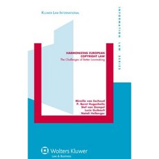 Harmonizing European Copyright Law: The Challenges of Better Lawmaking Hardcover, Kluwer Law International
