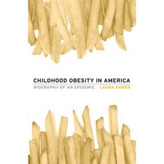 Childhood Obesity in America: Biography of an Epidemic Hardcover, Harvard University Press