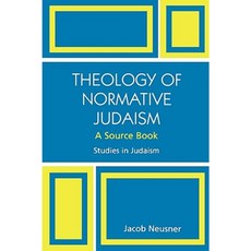Theology of Normative Judaism: A Source Book Paperback, Upa