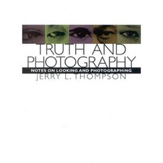 Truth and Photography: Notes on Looking and Photographing Hardcover, Ivan R. Dee Publisher