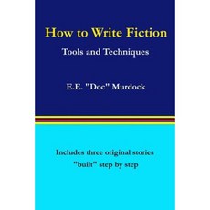 How to Write Fiction: Tools and Techniques Paperback, H. O. T. Press