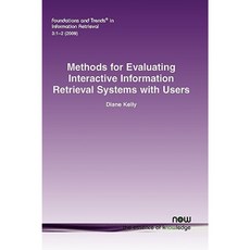 Methods for Evaluating Interactive Information Retrieval Systems with Users Paperback, Now Publishers