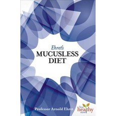 Ehret's Mucusless Diet Paperback, Healthyliving