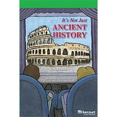 Storytown: Above Level Reader Teacher's Guide Grade 6 It Is Not Just Ancient History Hardcover, Harcourt School Publishers