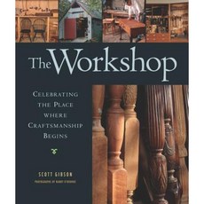 The Workshop: Celebrating the Place Where Craftsmanship Begins Hardcover, Taunton Press