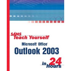 Sams Teach Yourself Microsoft Office Outlook 2003 in 24 Hours Paperback, Sams Publishing