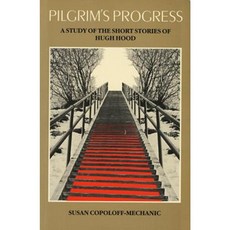 Pilgrim's Progress: A Study of the Short Stories of Hugh Hood Hardcover, ECW Press