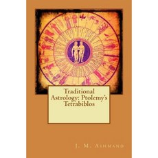 Traditional Astrology: Ptolemy's Tetrabiblos Paperback, Createspace Independent Publishing Platform