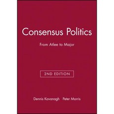 Consensus Politics from Attlee to Major Paperback, Wiley-Blackwell