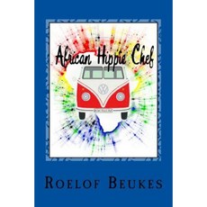 African Hippie Chef Paperback, Createspace Independent Publishing Platform