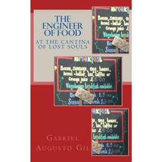 The Engineer of Food at the Cantina of Lost Souls Paperback, Createspace Independent Publishing Platform