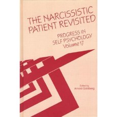Progress in Self Psychology V. 17: The Narcissistic Patient Revisited Hardcover, Routledge