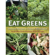 Eat Greens: Seasonal Recipes to Enjoy in Abundance Hardcover, Running Press Book Publishers