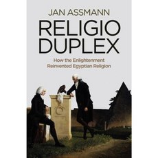 Religio Duplex: How the Enlightenment Reinvented Egyptian Religion Hardcover, Polity Press