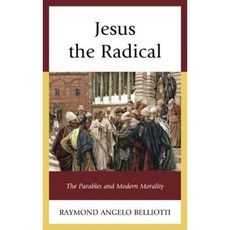 Jesus the Radical: The Parables and Modern Morality Hardcover, Lexington Books