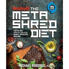 Men's Health the Metashred Diet: Your 28-Day Rapid Fat-Loss Plan. Simple. Effective. Amazing. Paperback, Rodale Books
