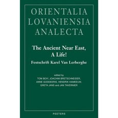The Ancient Near East a Life!: Festschrift Karel Van Lerberghe Hardcover, Peeters
