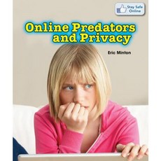 Online Predators and Privacy Paperback, PowerKids Press