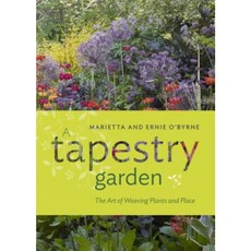 A Tapestry Garden: The Art of Weaving Plants and Place Hardcover, Timber Press (OR)