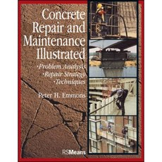 Concrete Repair and Maintenance Illustrated: Problem Analysis; Repair Strategy; Techniques Paperback, Rsmeans