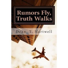 Rumors Fly Truth Walks: How Lies Become Our History Paperback, Createspace Independent Publishing Platform