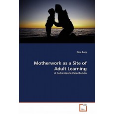 Motherwork as a Site of Adult Learning Paperback, VDM Verlag