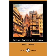 Inns and Taverns of Old London (Dodo Press) Paperback, Dodo Press