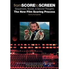 From Score to Screen: Sequencers Scores & Second Thoughts-The New Film Scoring Process Paperback, Schirmer Trade Books