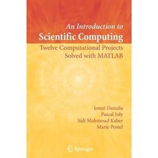 An Introduction to Scientific Computing: Twelve Computational Projects Solved with MATLAB Paperback, Springer