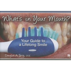 What's in Your Mouth? Your Guide to a Lifelong Smile Paperback, Quintessence Publishing (IL)