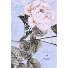A Little Piece of Myself: Journal Paperback, Createspace Independent Publishing Platform