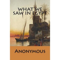 What We Saw in Egypt Paperback, Createspace Independent Publishing Platform