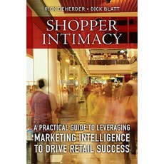 Shopper Intimacy: A Practical Guide to Leveraging Marketing Intelligence to Drive Retail Success Hardcover, FT Press