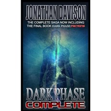 Dark Phase Complete (Omnibus Edition) Paperback, Createspace Independent Publishing Platform