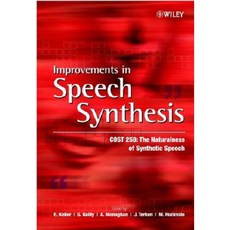 Improvements in Speech Synthesis: Cost 258: The Naturalness of Synthetic Speech Hardcover, Wiley