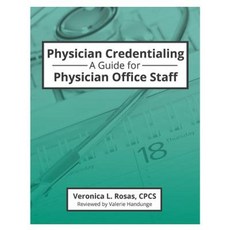 Physician Credentialing: A Guide for Physician Office Staff Paperback, Hcpro, a Division of Blr