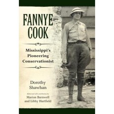 Fannye Cook: Mississippi's Pioneering Conservationist Hardcover, University Press of Mississippi