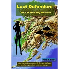 Last Defenders - Rise of the Lady Warriors Paperback, Lulu.com