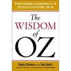 The Wisdom of Oz: Using Personal Accountability to Succeed in Everything You Do Hardcover, Portfolio