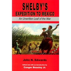謝爾比遠徵墨西哥：戰爭的不成文之葉 (C) 精裝, 阿肯色大學出版社
