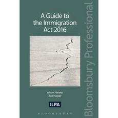 A Guide to the Immigration ACT 2016 Paperback, Tottel Publishing