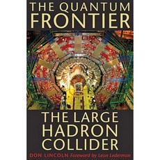 The Quantum Frontier: The Large Hadron Collider Hardcover, Johns Hopkins University Press