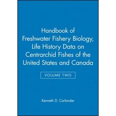 Handbook of Freshwater Fishery Biology Life History Data on Centrarchid Fishes of the United States and Canada Hardcover, Wiley-Blackwell