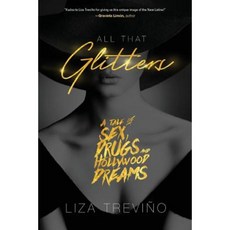 All That Glitters: A Tale of Sex Drugs and Hollywood Dreams Paperback, Koehler Books