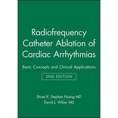 Radiofrequency Catheter Ablation of Cardiac Arrhythmias: Basic Concepts and Clinical Applications 精裝版, Wiley-Blackwell