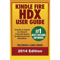 Kindle Fire Hdx User Guide - Newbie to Expert in 2 Hours! Paperback, Createspace Independent Publishing Platform