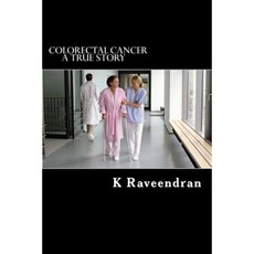 Colorectal Cancer: A True Story Paperback, Createspace